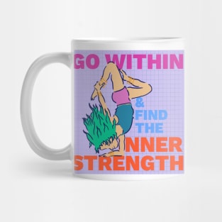 Go Within and Find the Inner Strength - Yoga Inspiration Mug